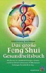 Das grosse Feng-Shui Gesundheitsbuch: Wie Sie sich vor schädlichen Energien schützen und sich einen idealen Schlafplatz schaffen können. So bringen Sie mehr Qi ins Haus