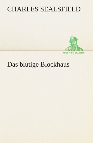 Das blutige Blockhaus (TREDITION CLASSICS)