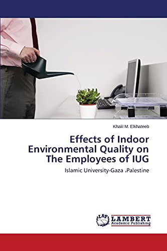 Effects of Indoor Environmental Quality on The Employees of IUG: Islamic University-Gaza ،Palestine
