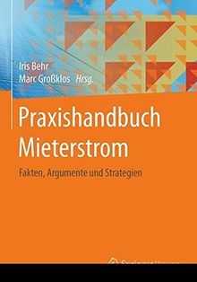 Praxishandbuch Mieterstrom: Fakten, Argumente und Strategien