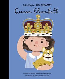 Little People, Big Dreams Queen Elizabeth