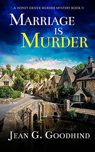 MARRIAGE IS MURDER an absolutely gripping cozy murder mystery full of twists (A Honey Driver Murder Mystery)