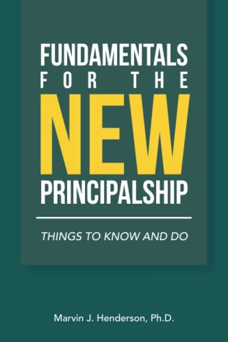 Fundamentals for the New Principalship: Things to Know and Do
