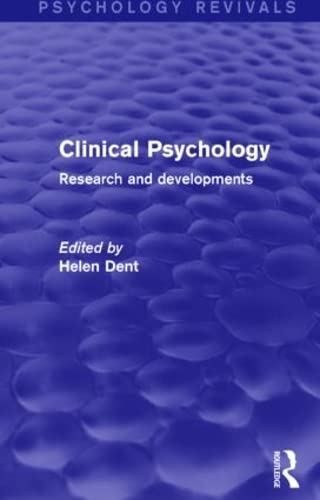 Clinical Psychology (Psychology Revivals): Research and Developments
