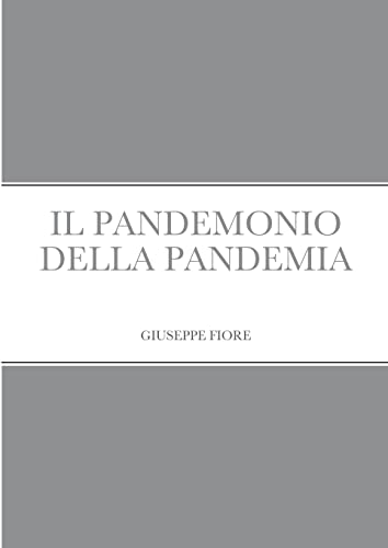 IL PANDEMONIO DELLA PANDEMIA