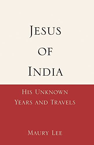 Jesus of India: His Unknown Years and Travels
