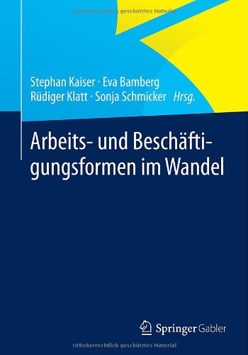 Arbeits- und Beschäftigungsformen im Wandel (German Edition)
