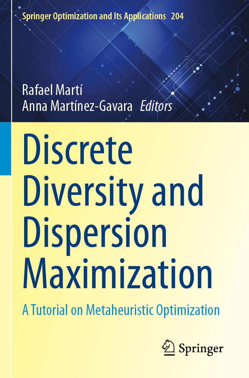 Discrete Diversity and Dispersion Maximization: A Tutorial on Metaheuristic Optimization (Springer Optimization and Its Applications, Band 204)
