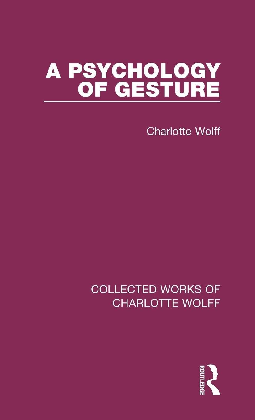 A Psychology of Gesture (Collected Works of Charlotte Wolff, 2, Band 2)
