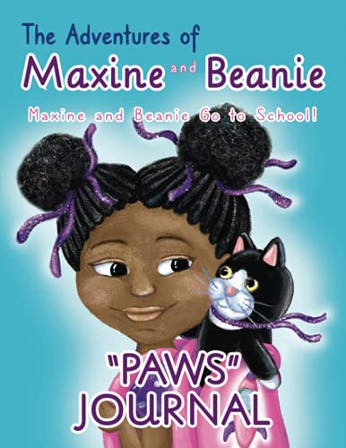 The Adventures of Maxine and Beanie: Maxine and Beanie Go To School “PAWS” Journal