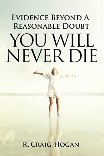 Evidence Beyond a Reasonable Doubt You Will Never Die