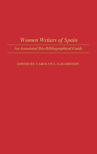 Women Writers of Spain: An Annotated Bio-Bibliographical Guide (Bibliographies and Indexes in Women's Studies, Band 2)