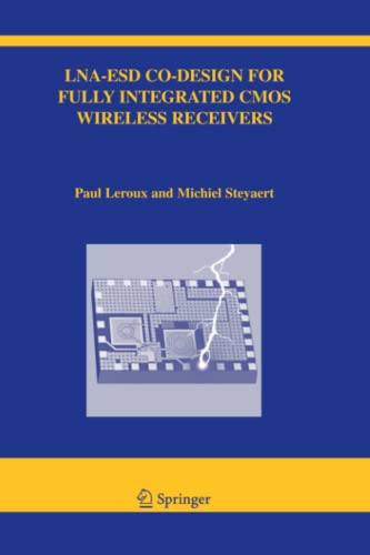 LNA-ESD Co-Design for Fully Integrated CMOS Wireless Receivers (The Springer International Series in Engineering and Computer Science, Band 843)