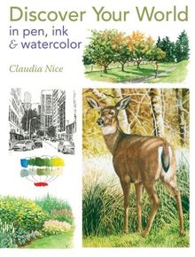 Discover Your World in Pen, Ink & Watercolor