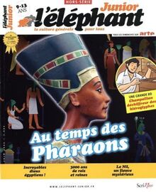 L'Eléphant junior : la culture générale en jeux, hors-série. Au temps des pharaons