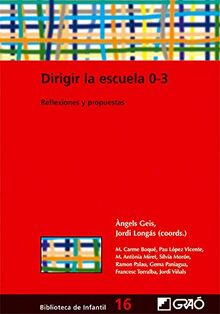 Dirigir la escuela 0-3: Reflexiones y propuestas (Organización y gestión educativa, Band 16)