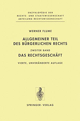 Allgemeiner Teil des Bürgerlichen Rechts: Zweiter Band: Das Rechtsgeschäft (Enzyklopädie der Rechts- und Staatswissenschaft)