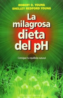 La milagrosa dieta del pH (SALUD Y VIDA NATURAL)