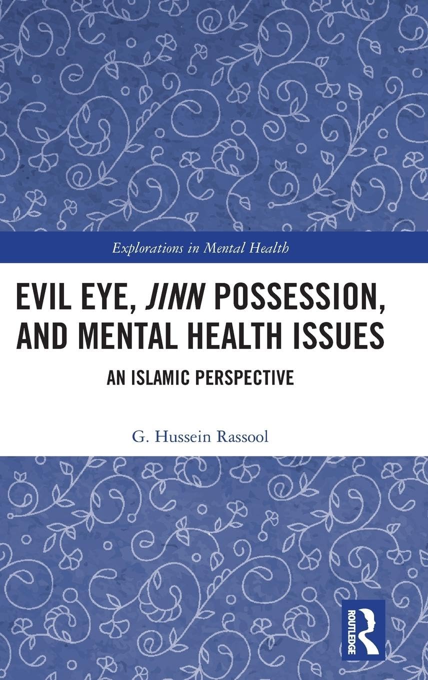 Evil Eye, Jinn Possession, and Mental Health Issues: An Islamic Perspective (Explorations in Mental Health)