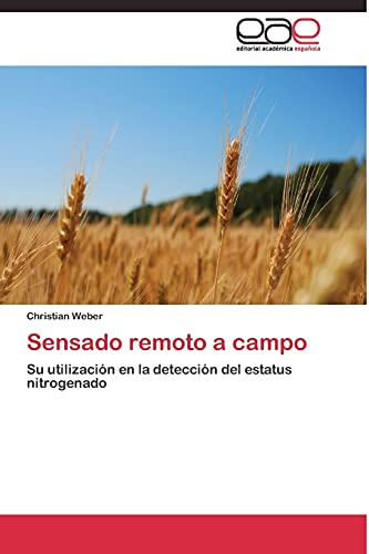 Sensado remoto a campo: Su utilización en la detección del estatus nitrogenado