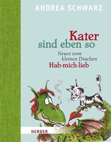 Kater sind eben so: Neues vom kleinen Drachen Hab-mich-lieb