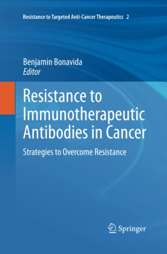 Resistance to Immunotherapeutic Antibodies in Cancer: Strategies to Overcome Resistance (Resistance to Targeted Anti-Cancer Therapeutics, Band 2)