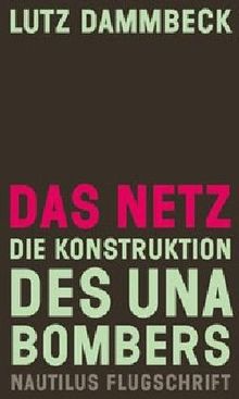 Das Netz - Die Konstruktion des Unabombers: Die industrielle Gesellschaft und ihre Zukunft (Unabomber-Manifest) von FC