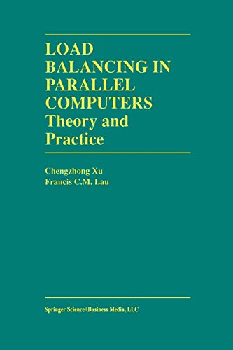 Load Balancing in Parallel Computers: Theory And Practice (The Springer International Series In Engineering And Computer Science) (The Springer ... and Computer Science, 381, Band 381)