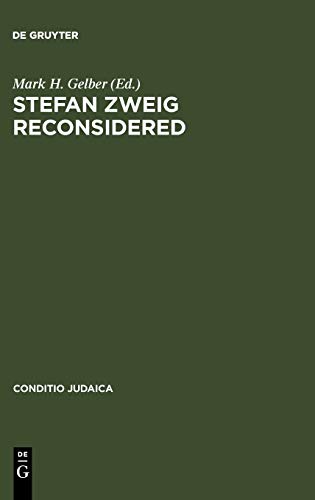 Stefan Zweig Reconsidered: New Perspectives on his Literary and Biographical Writings (Conditio Judaica, 62, Band 62)