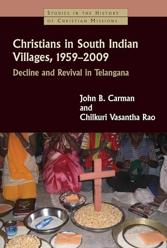 Christians in South Indian Villages: Decline and Revival in Telangana (Studies in the History of Christian Missions)