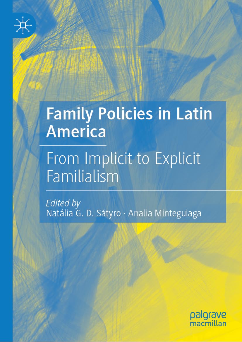 Family Policies in Latin America: From Implicit to Explicit Familialism