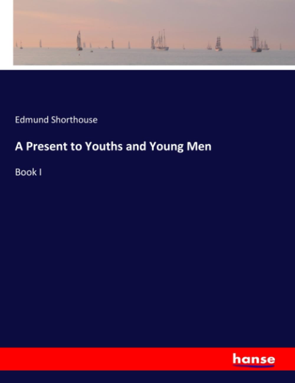 A Present to Youths and Young Men: Book I