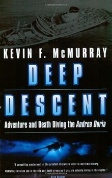 Deep Descent: Adventure and Death Diving the Andrea Doria: Adventure and Death: The Andrea Doria