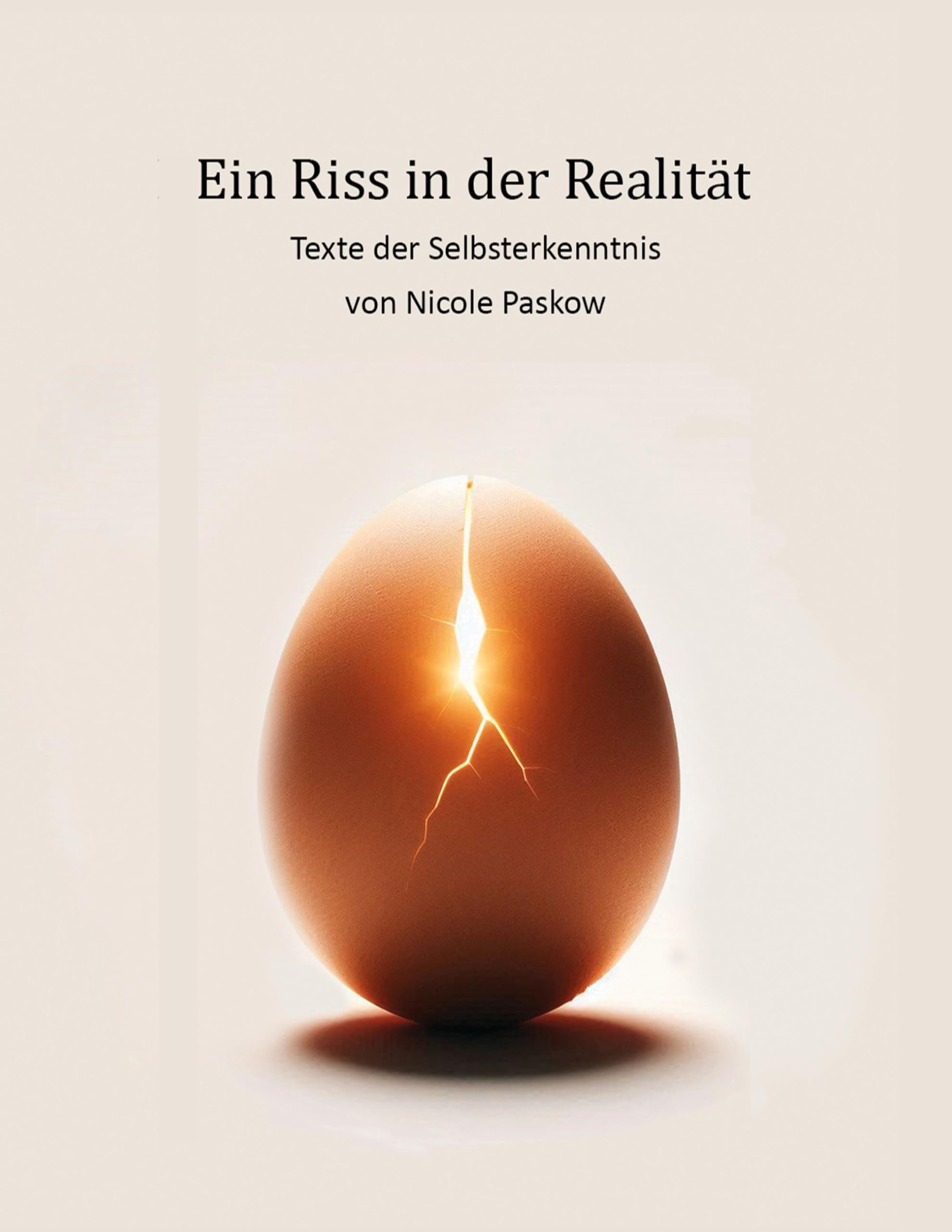 Ein Riss in der Realität: Texte der Selbsterkenntnis
