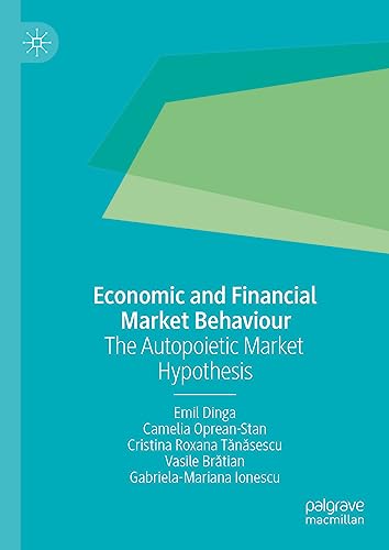 Economic and Financial Market Behaviour: The Autopoietic Market Hypothesis