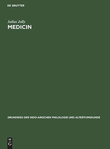Medicin (Grundriss der indo-arischen Philologie und Altertumskunde, 3, 10, Band 3)