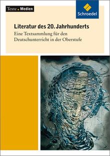 Texte.Medien: Literatur des 20. Jahrhunderts. Eine Textsammlung für den Deutschunterricht in der Oberstufe: Textausgabe mit Materialien