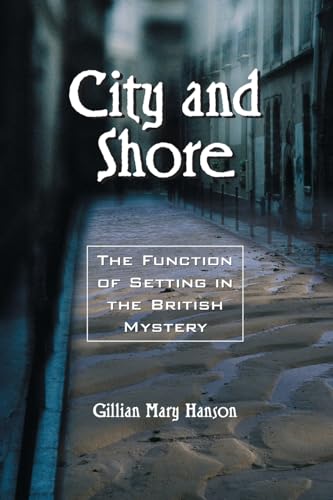 City and Shore: The Function of Setting in the British Mystery