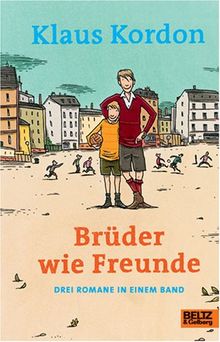 Brüder wie Freunde: Drei Romane in einem Band