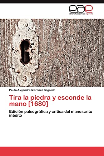 Tira la piedra y esconde la mano [1680]: Edición paleográfica y crítica del manuscrito inédito