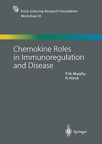 Chemokine Roles in Immunoregulation and Disease (Ernst Schering Foundation Symposium Proceedings, 45, Band 45)