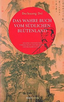 Das wahre Buch vom südlichen Blütenland: Aus dem Chinesischen verdeutscht und erläutert von Richard Wilhelm (Fernöstliche Klassiker)