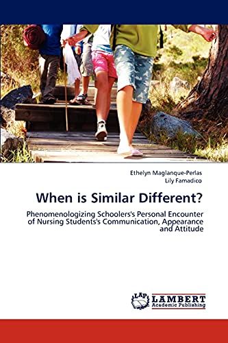 When is Similar Different?: Phenomenologizing Schoolers's Personal Encounter of Nursing Students's Communication, Appearance and Attitude
