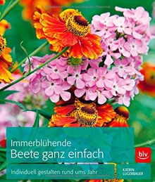 Immerblühende Beete ganz einfach: Individuell gestalten rund ums Jahr von Lugerbauer, Katrin | Buch | Zustand gut