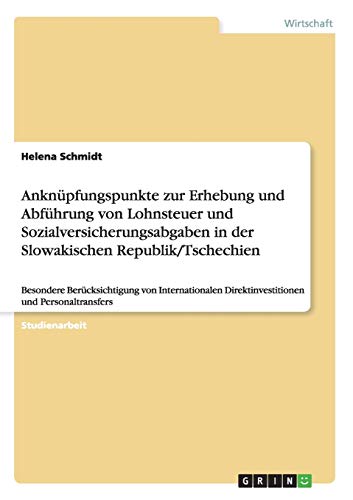 Anknüpfungspunkte zur Erhebung und Abführung von Lohnsteuer und Sozialversicherungsabgaben in der Slowakischen Republik/Tschechien: Besondere ... Direktinvestitionen und Personaltransfers