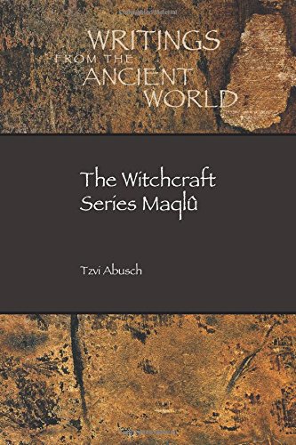The Witchcraft Series Maqlû (Writings from the Ancient World, Band 37)