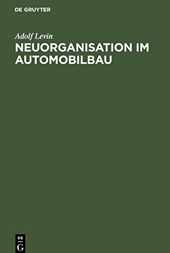 Neuorganisation im Automobilbau: unter Berücksichtigung der kommenden Löhne