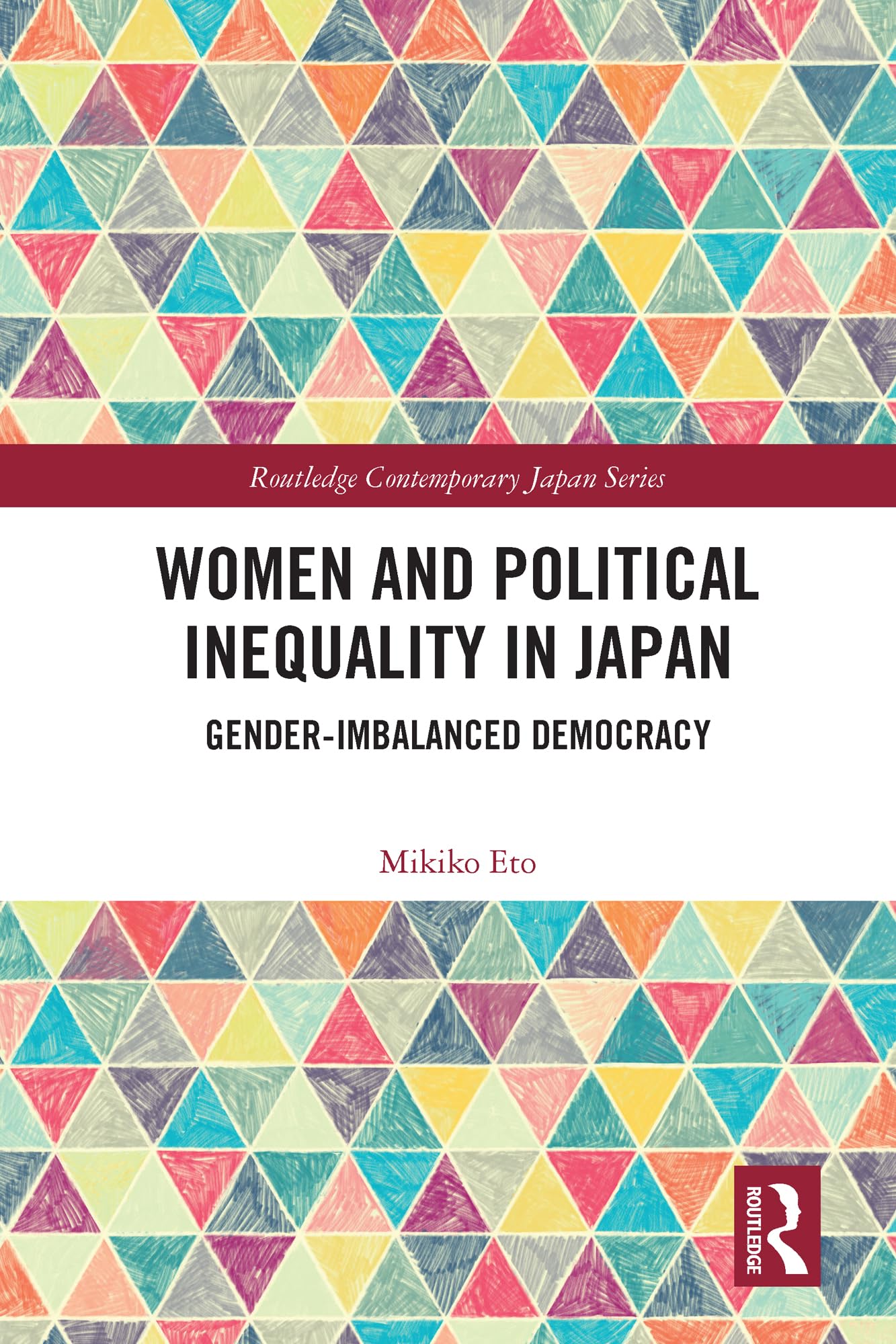 Women and Political Inequality in Japan: Gender Imbalanced Democracy (Routledge Contemporary Japan)