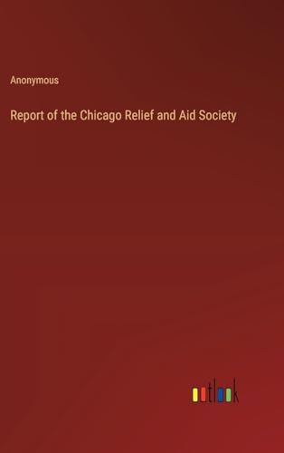 Report of the Chicago Relief and Aid Society