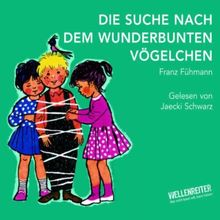 Die Suche nach dem wunderbunten Vögelchen